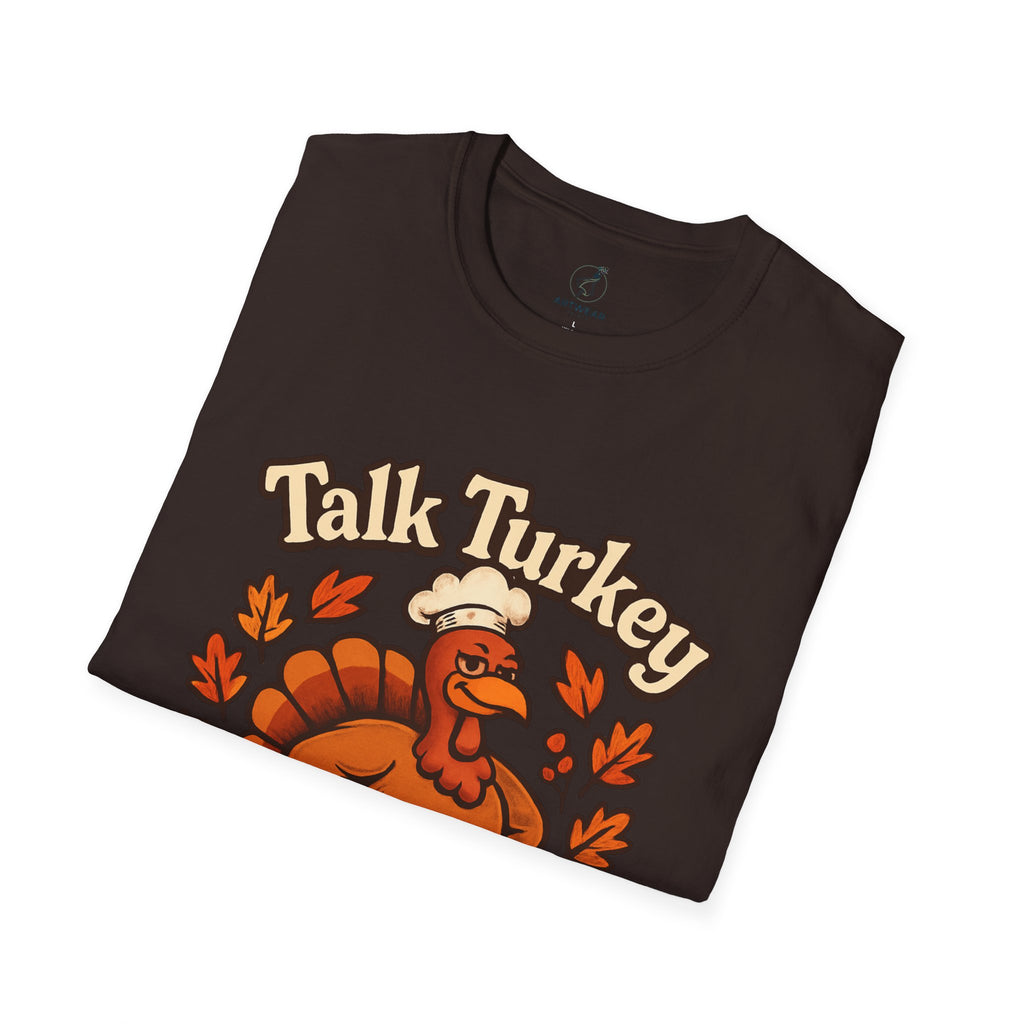 Talk Turkey To Me | Funny Thanksgiving Unisex T-Shirt