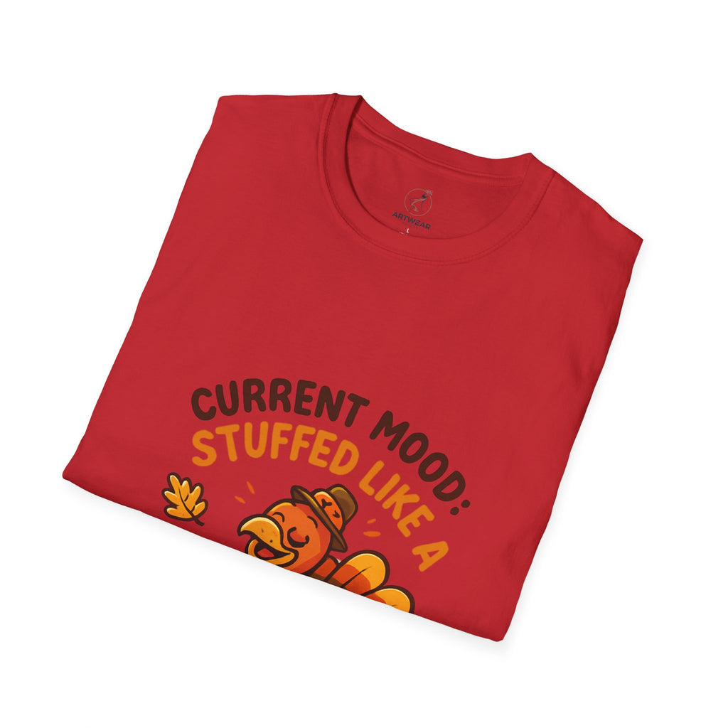 Current Mood: Stuffed Like a Turkey | Funny Thanksgiving Unisex T-Shirt