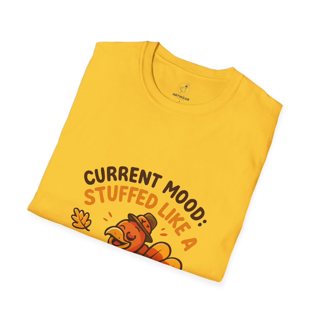 Current Mood: Stuffed Like a Turkey | Funny Thanksgiving Unisex T-Shirt