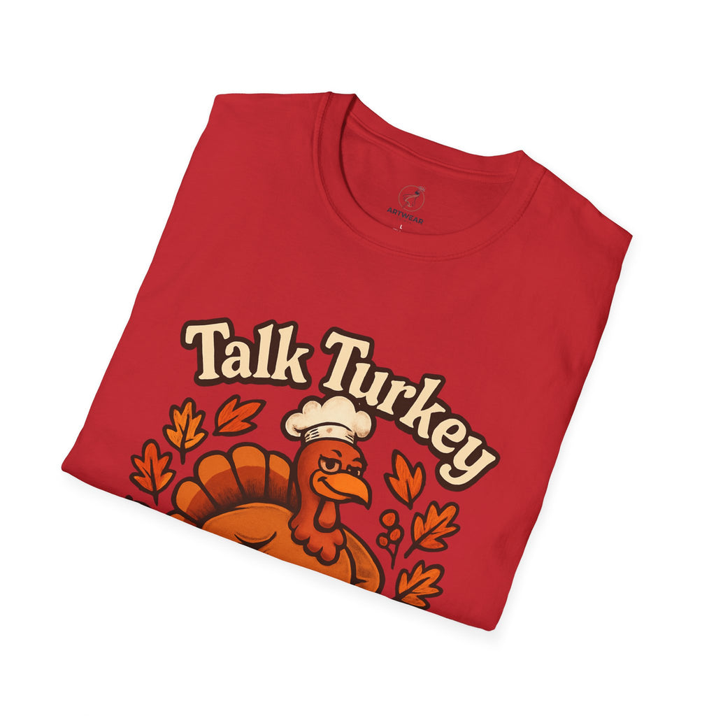 Talk Turkey To Me | Funny Thanksgiving Unisex T-Shirt