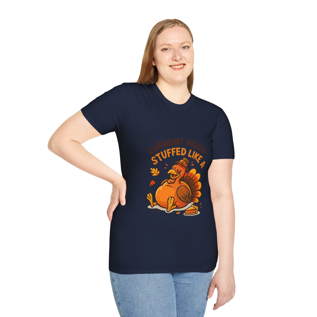 Current Mood: Stuffed Like a Turkey | Funny Thanksgiving Unisex T-Shirt