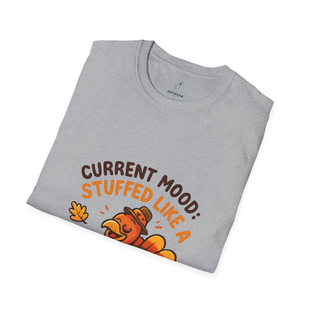 Current Mood: Stuffed Like a Turkey | Funny Thanksgiving Unisex T-Shirt