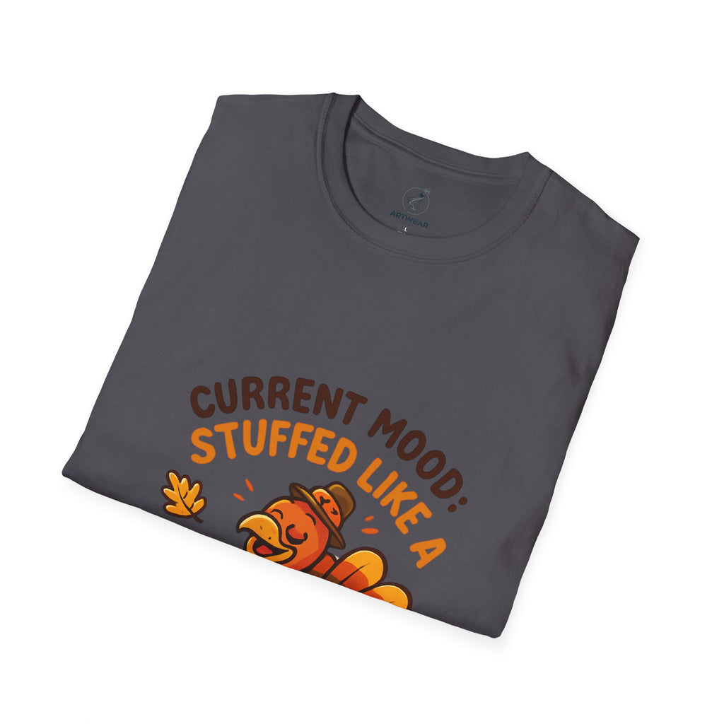 Current Mood: Stuffed Like a Turkey | Funny Thanksgiving Unisex T-Shirt