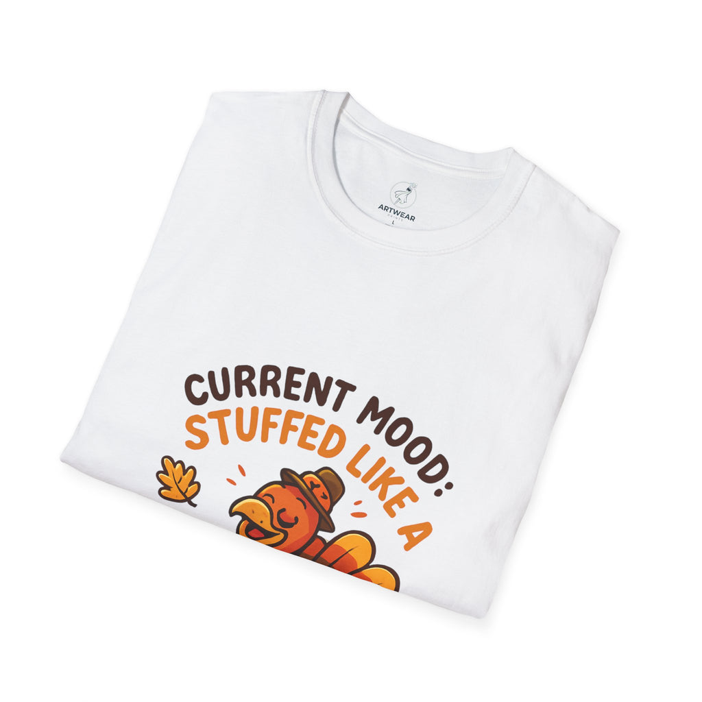 Current Mood: Stuffed Like a Turkey | Funny Thanksgiving Unisex T-Shirt